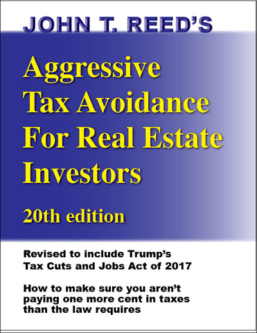 Aggressive Tax Avoidance For Real Estate Investors, 20th edition book